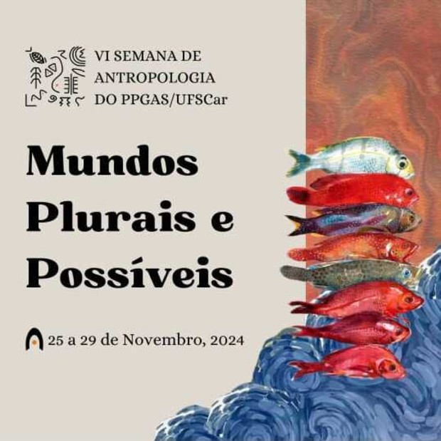 VI Semana de Antropologia do PPGAS/UFSCar – Mundos Plurais e Possíveis