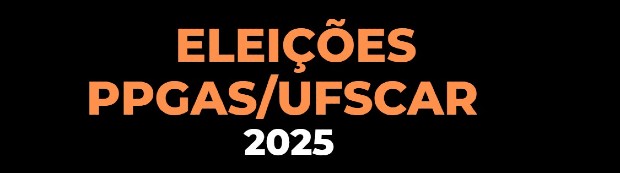 Divulgação – Edital da Eleição Unificada PPGAS/UFSCar 2025