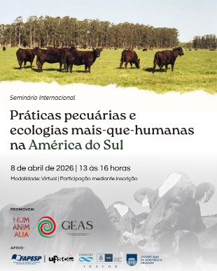 Seminário “Práticas pecuárias e ecologias mais-que-humanas na América do Sul”